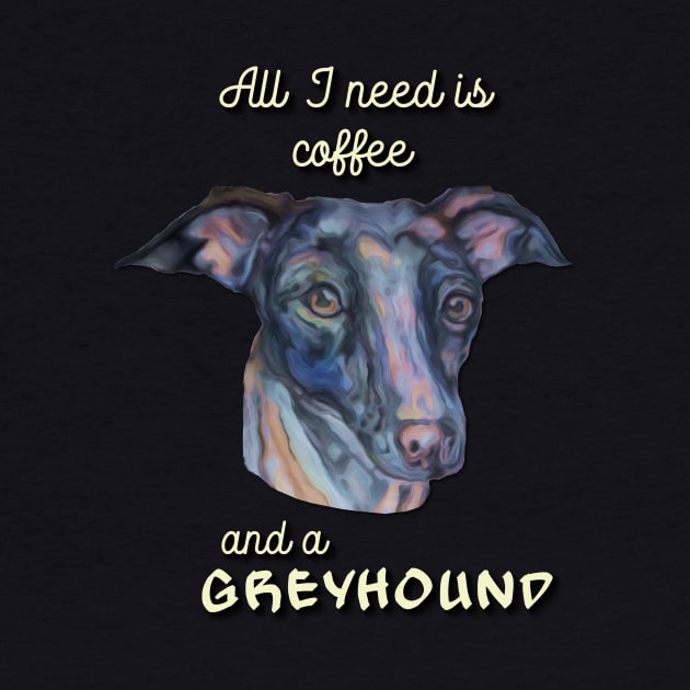 all I need is coffee and a greyhound by candimoonart